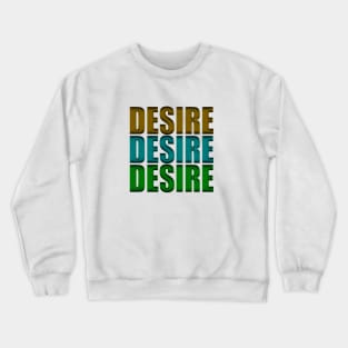 Desire Crewneck Sweatshirt